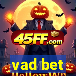vad bet